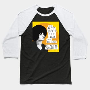 Angela Davis anti-racist quote Baseball T-Shirt